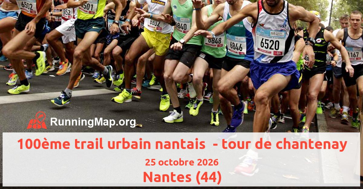 100ème trail urbain nantais  - tour de chantenay