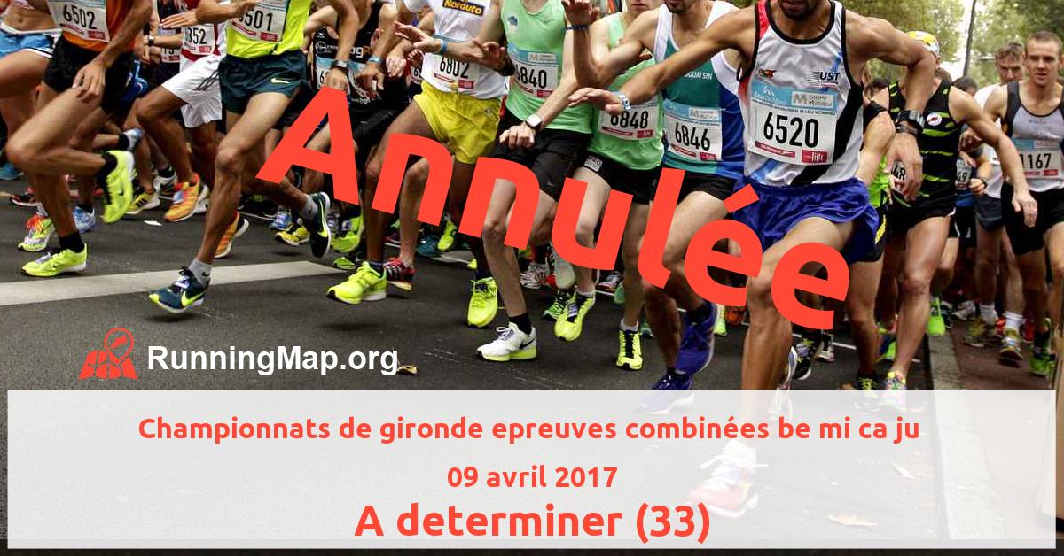 Championnats de gironde epreuves combinées be mi ca ju 