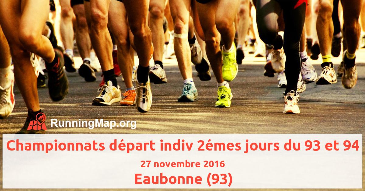 Championnats départ indiv 2émes jours du 93 et 94