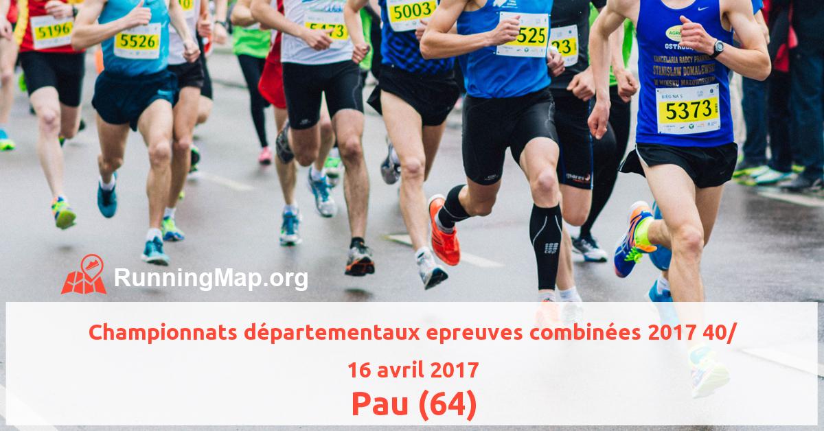 Championnats départementaux epreuves combinées 2017 40/
