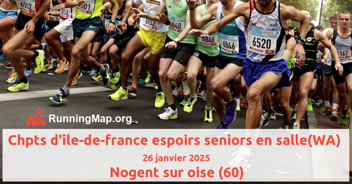 Chpts d'île-de-france espoirs seniors en salle(WA) 
