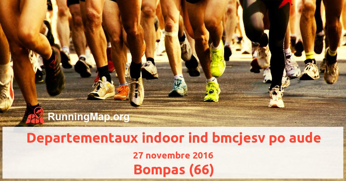 Departementaux indoor ind bmcjesv po aude