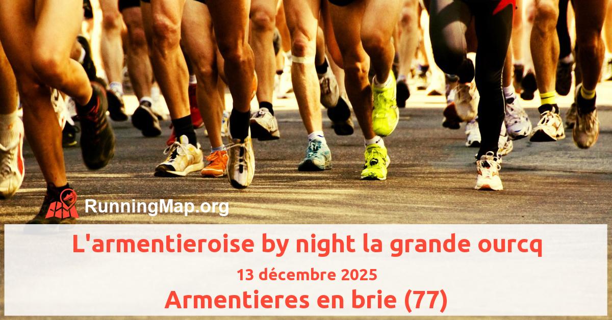 L'armentieroise by night la grande ourcq