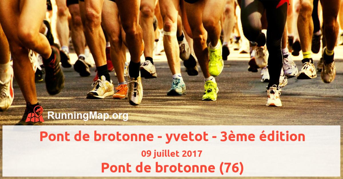 Pont de brotonne - yvetot - 3ème édition