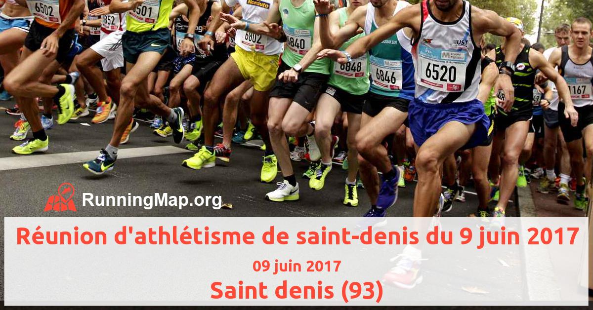 Réunion d'athlétisme de saint-denis du 9 juin 2017