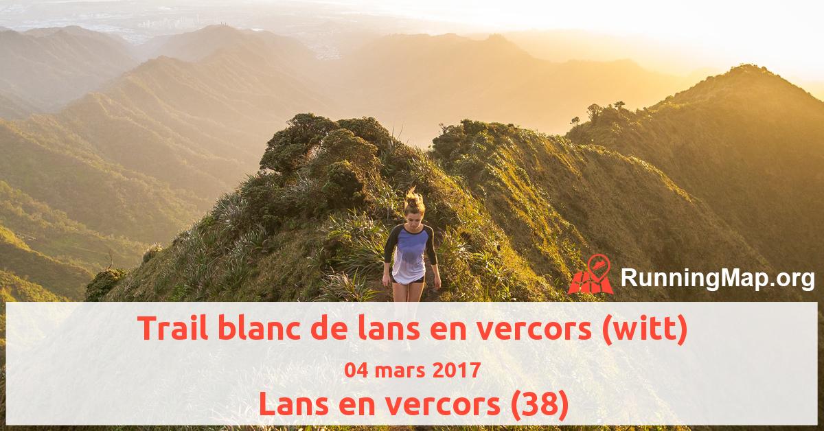 Trail blanc de lans en vercors (witt)