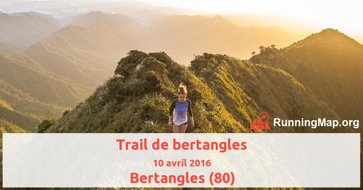 Trail de bertangles
