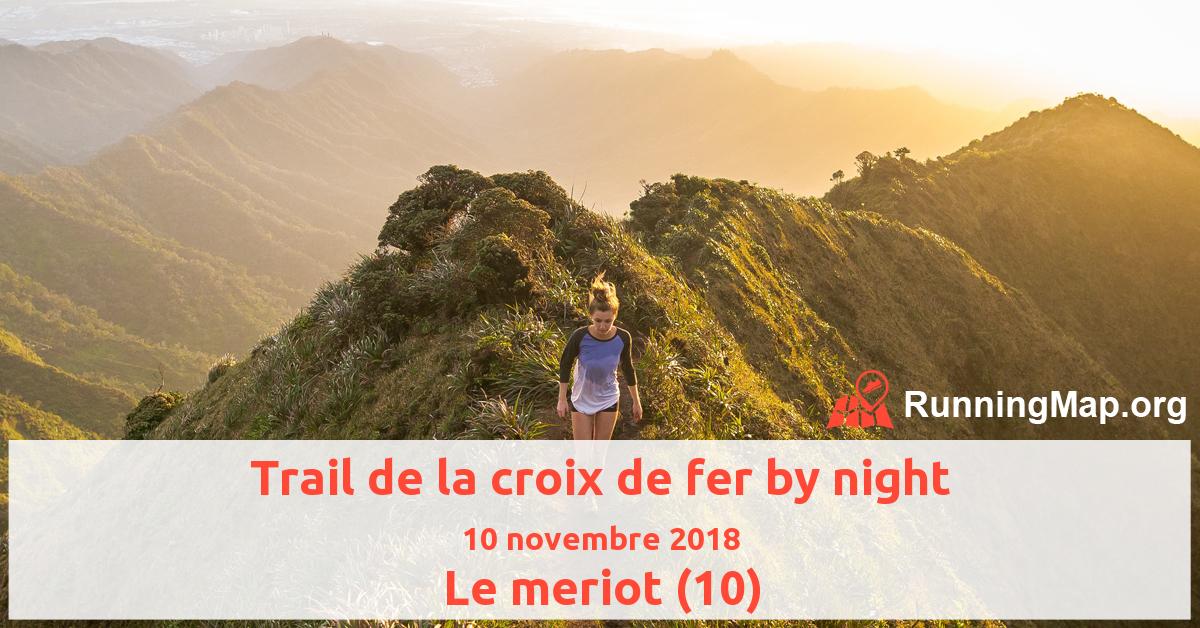 Trail de la croix de fer by night