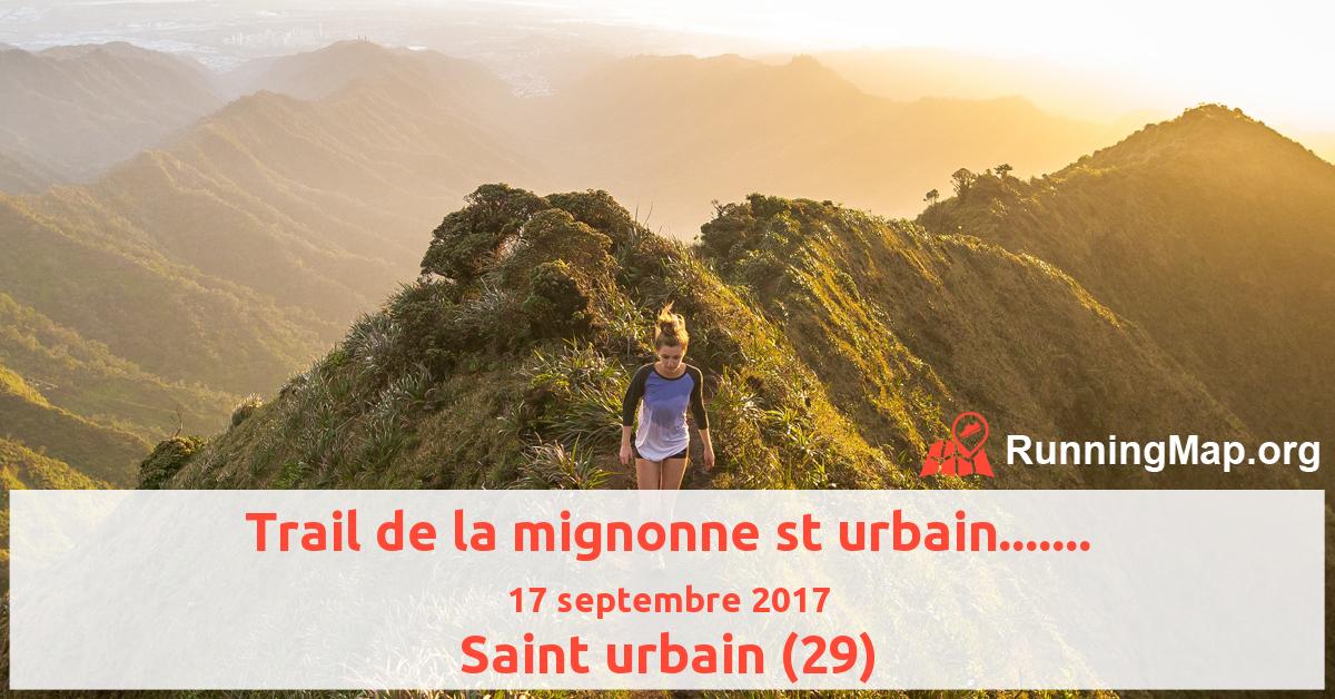Trail de la mignonne st urbain.......