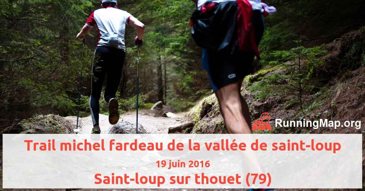 Trail michel fardeau de la vallée de saint-loup