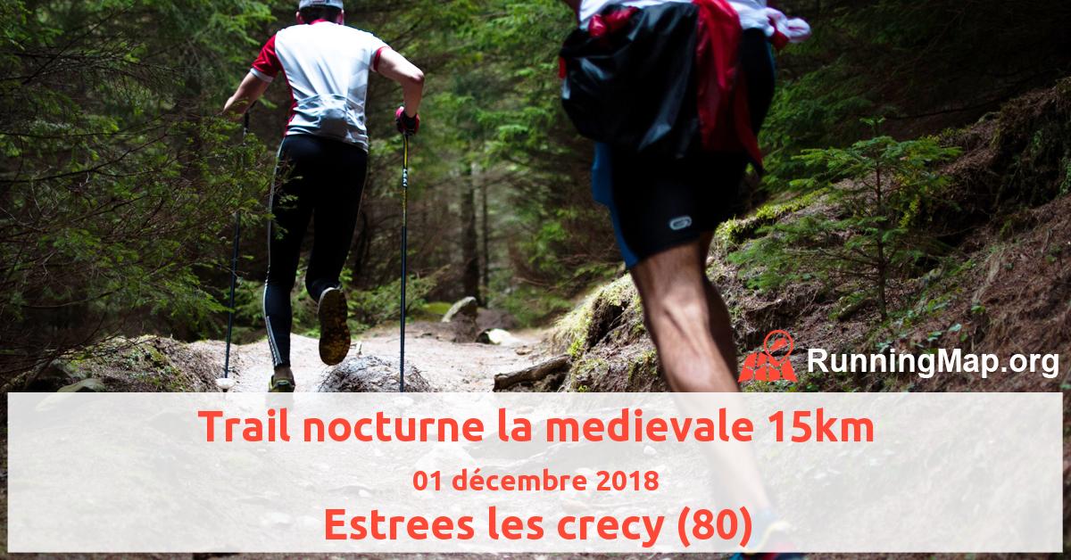 Trail nocturne la medievale 15km