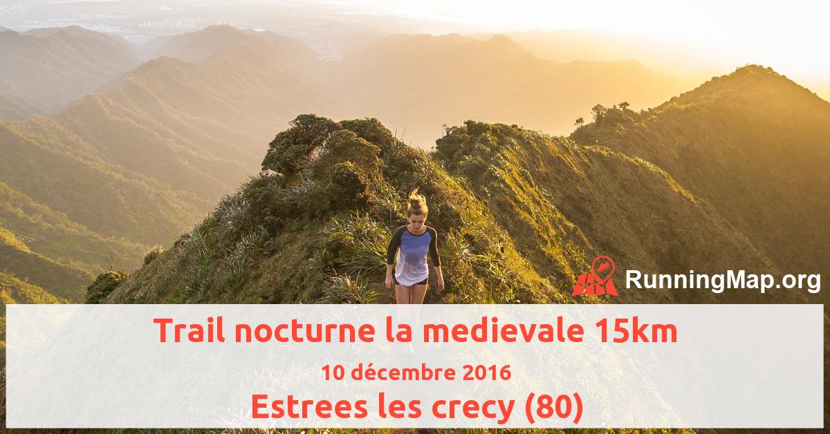 Trail nocturne la medievale 15km