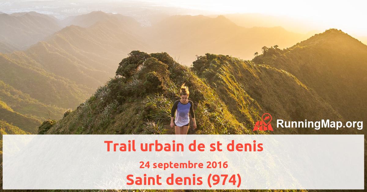 Trail urbain de st denis
