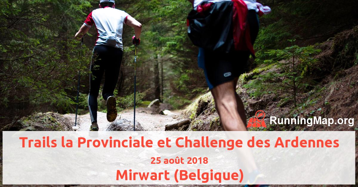 Trails la Provinciale et Challenge des Ardennes