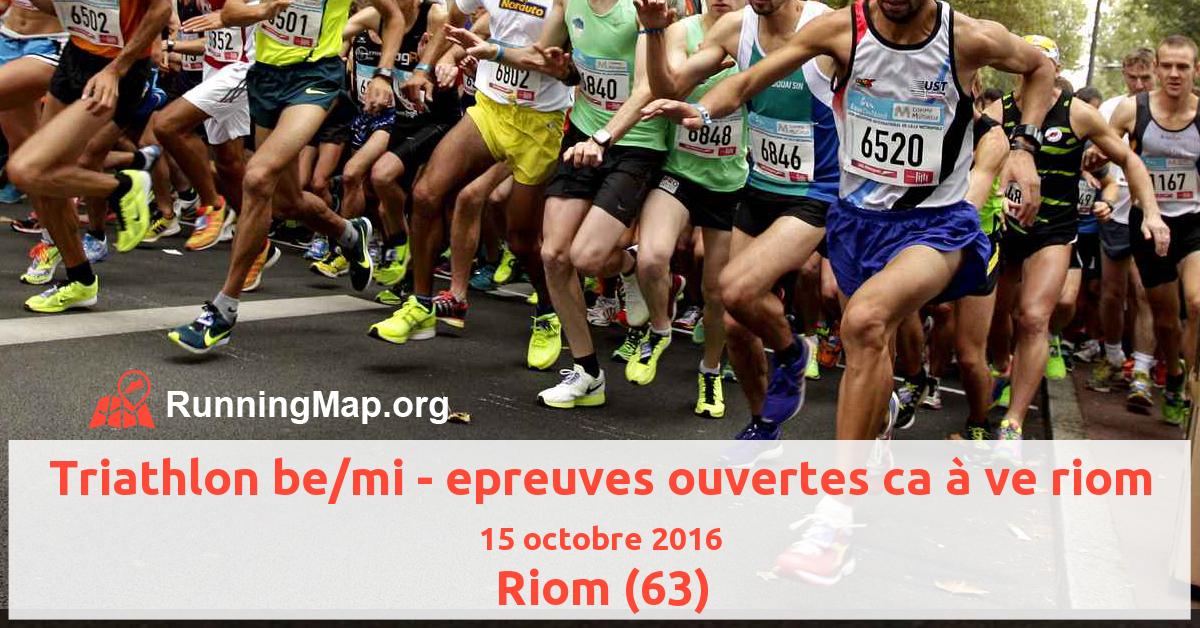 Triathlon be/mi - epreuves ouvertes ca à ve riom