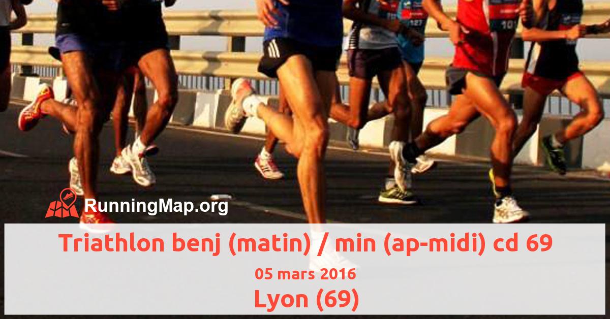 Triathlon benj (matin) / min (ap-midi) cd 69